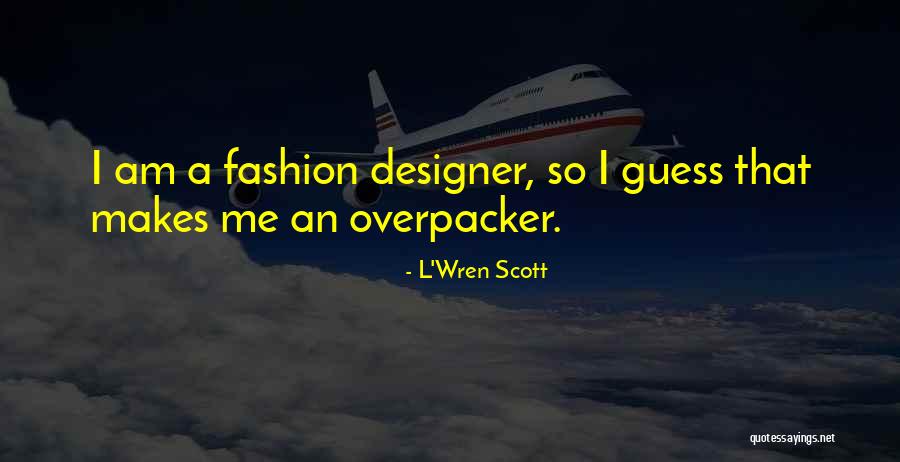 Marsneveneksk Quotes By L'Wren Scott Marsneveneksk Quotes By L'Wren Scott