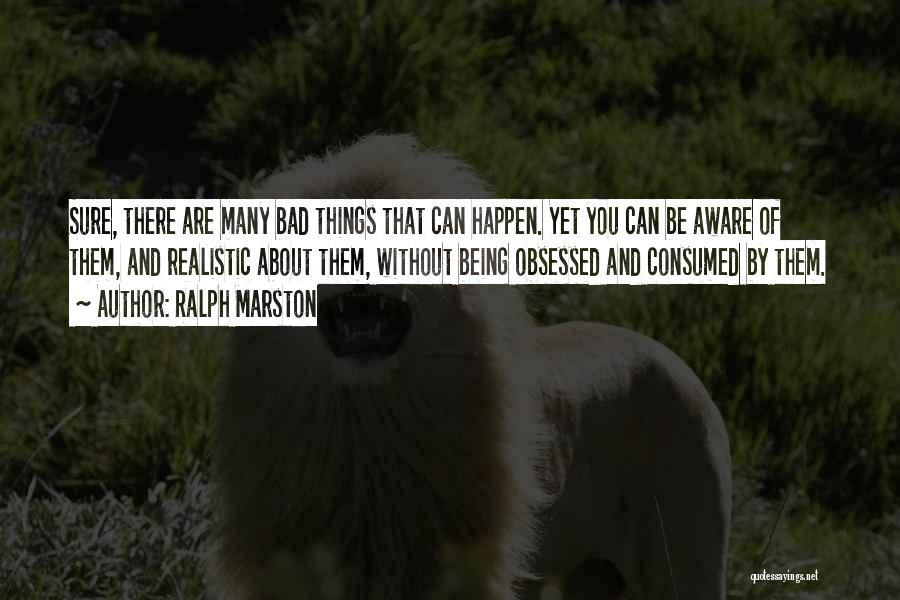 Marston Quotes By Ralph Marston