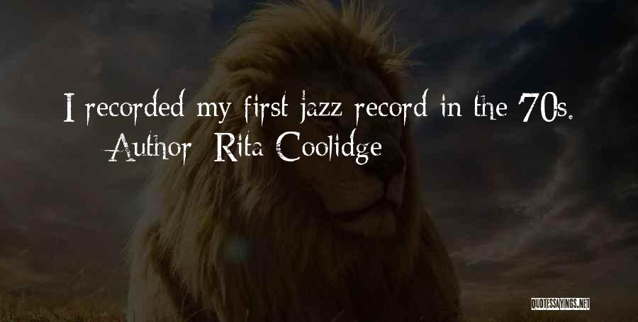 Marszczelec Quotes By Rita Coolidge