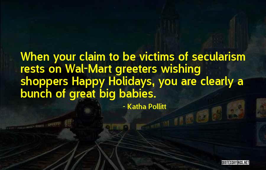 Mart Quotes By Katha Pollitt Mart Quotes By Katha Pollitt