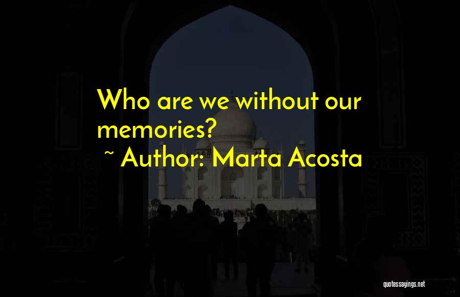 Marta Acosta Quotes 664867