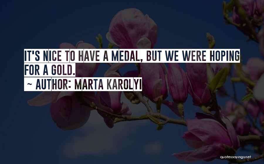 Marta Karolyi Quotes 2061243