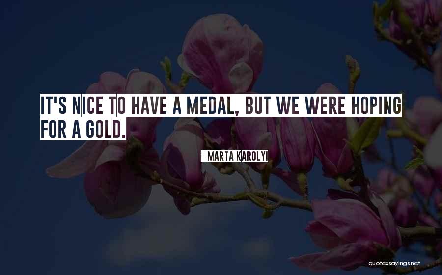 Marta Karolyi Quotes 2061243