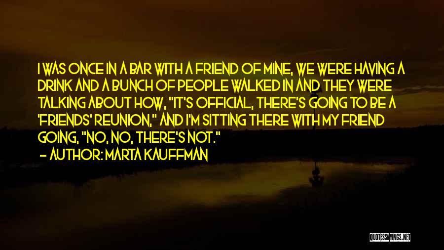 Marta Kauffman Quotes 1719077