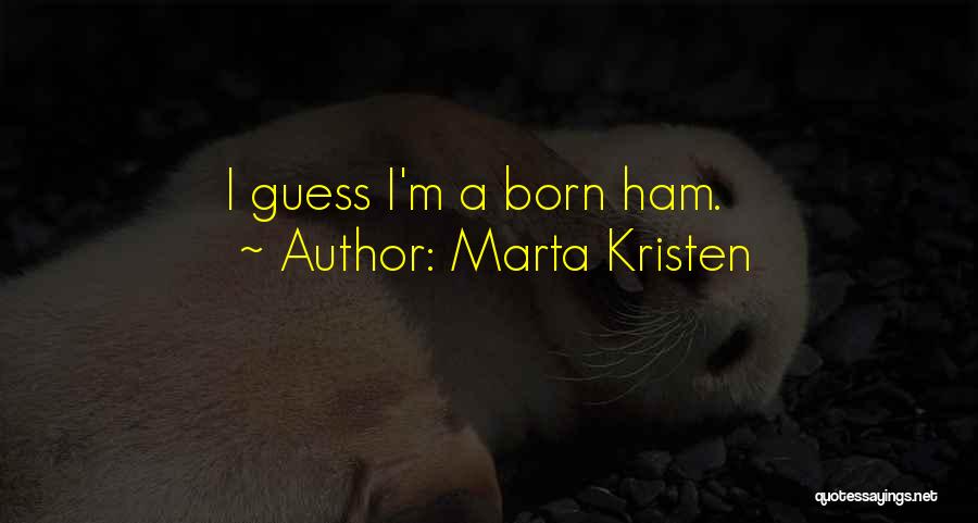 Marta Kristen Quotes 86280