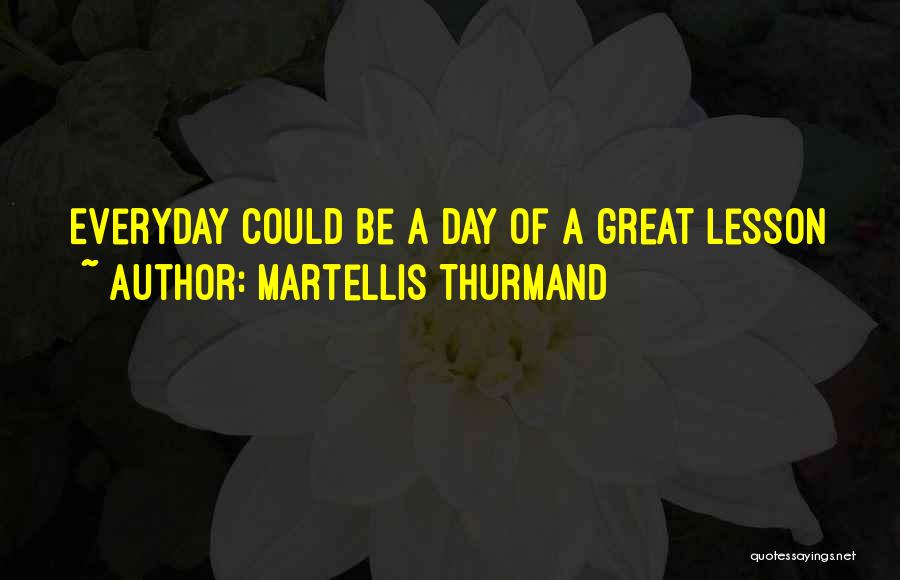 Martellis Thurmand Quotes 1308382