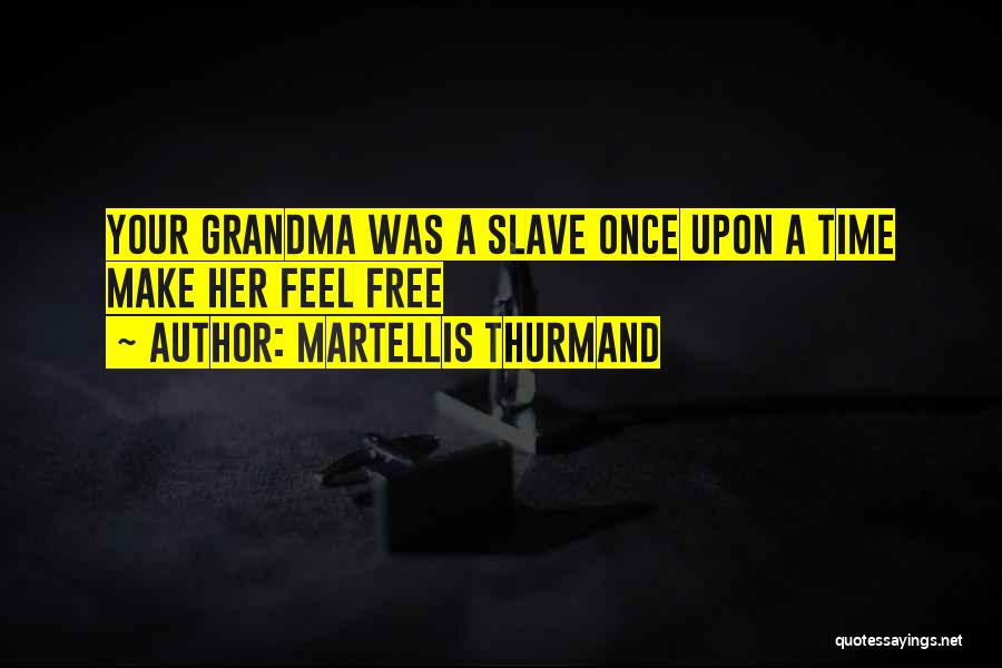 Martellis Thurmand Quotes 1467824