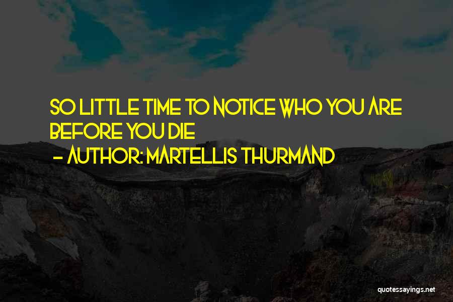 Martellis Thurmand Quotes 469108
