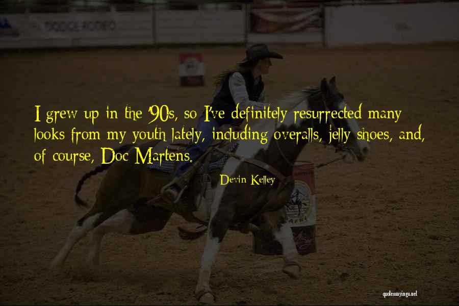 Martens Shoes Quotes By Devin Kelley Martens Shoes Quotes By Devin Kelley
