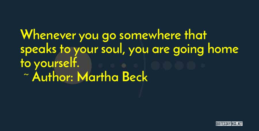 Martha Beck Quotes 1294979