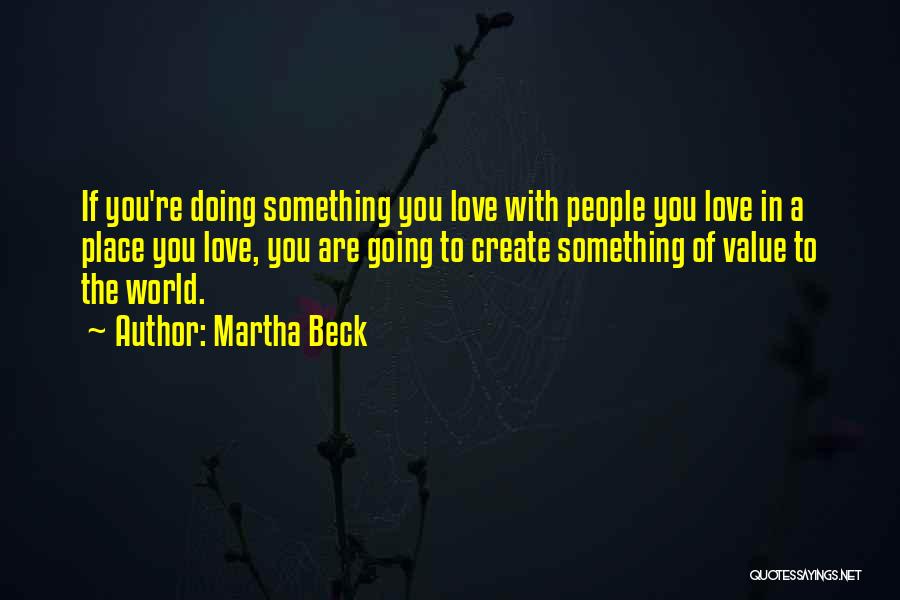 Martha Beck Quotes 1424643