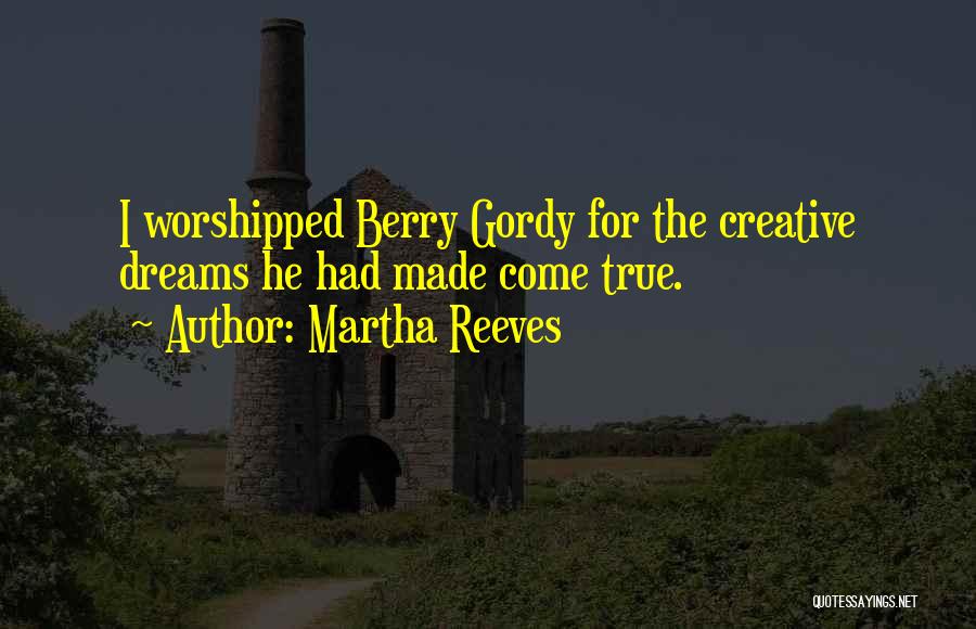 Martha Berry Quotes By Martha Reeves