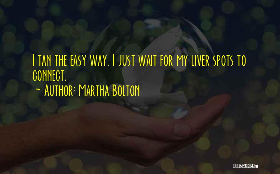 Martha Bolton Quotes 759605
