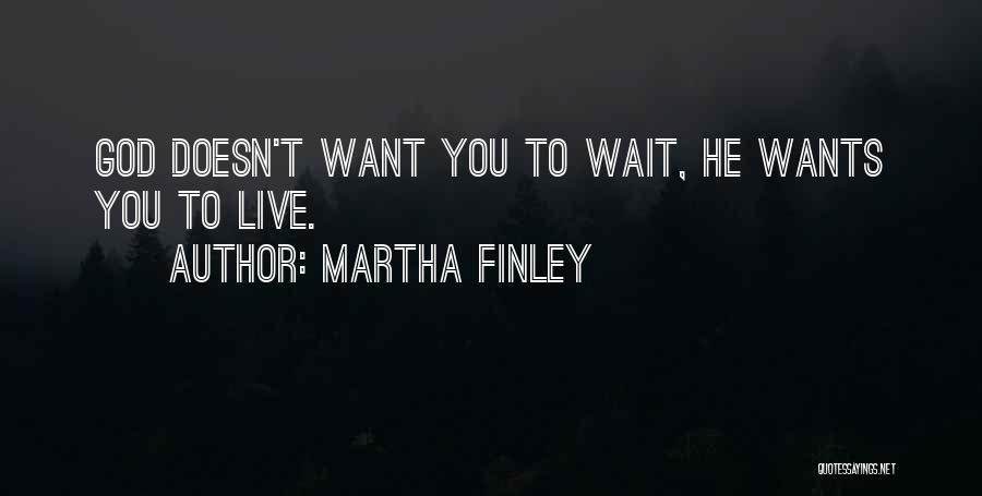 Martha Finley Quotes 1686644