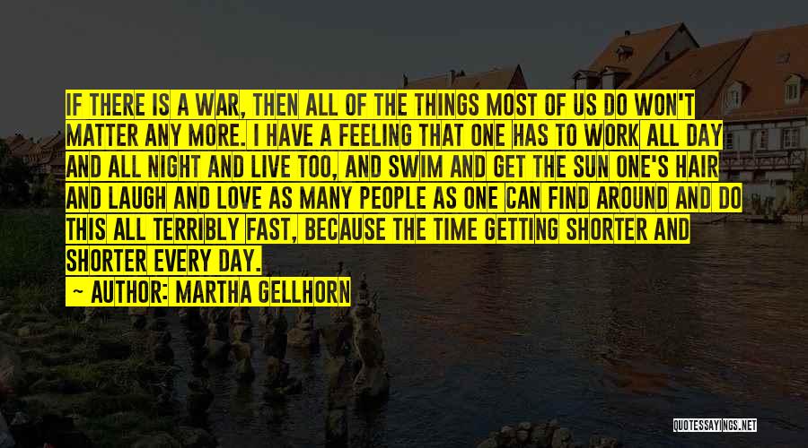 Martha Gellhorn Quotes 1224847