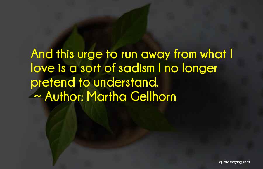 Martha Gellhorn Quotes 1240671