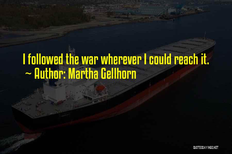 Martha Gellhorn Quotes 140597