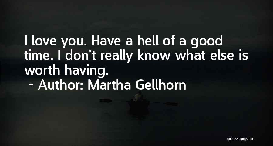 Martha Gellhorn Quotes 206376