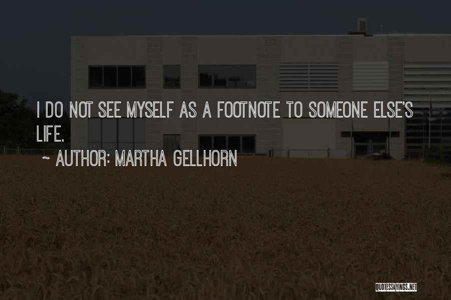 Martha Gellhorn Quotes 366736