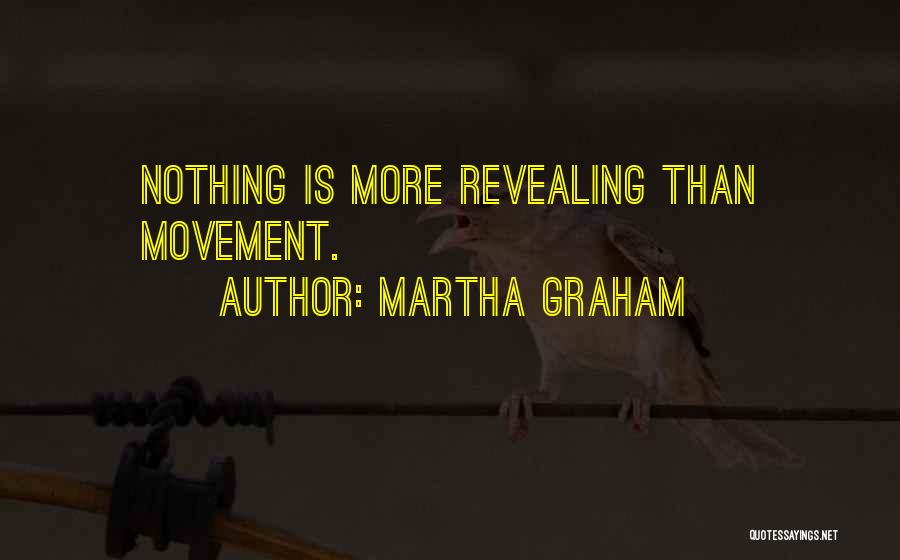 Martha Graham Quotes 226567