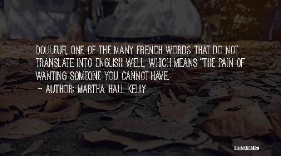 Martha Hall Kelly Quotes 364470