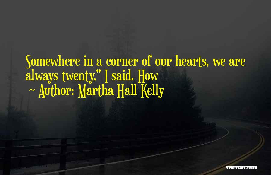 Martha Hall Kelly Quotes 871061