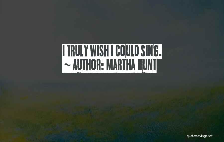 Martha Hunt Quotes 1036578