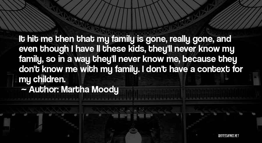 Martha Moody Quotes 586134