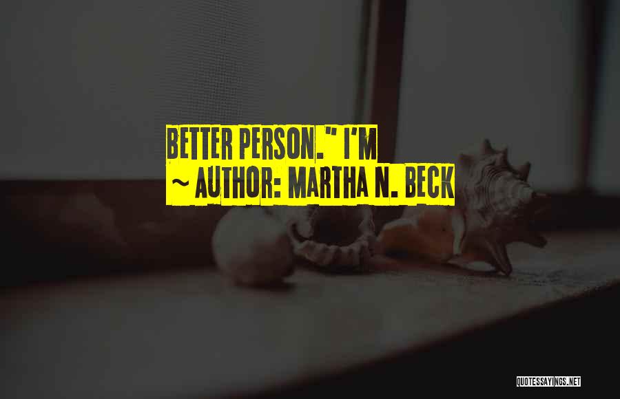 Martha N. Beck Quotes 1939482