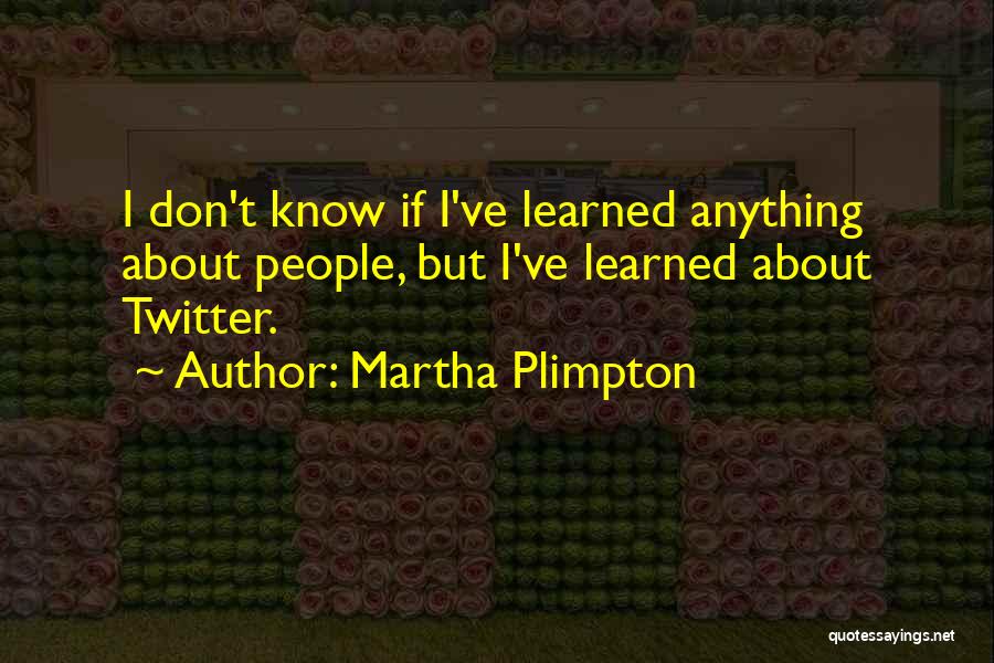 Martha Plimpton Quotes 1042051