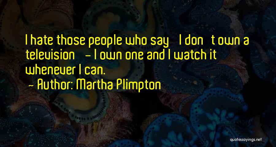 Martha Plimpton Quotes 1142783