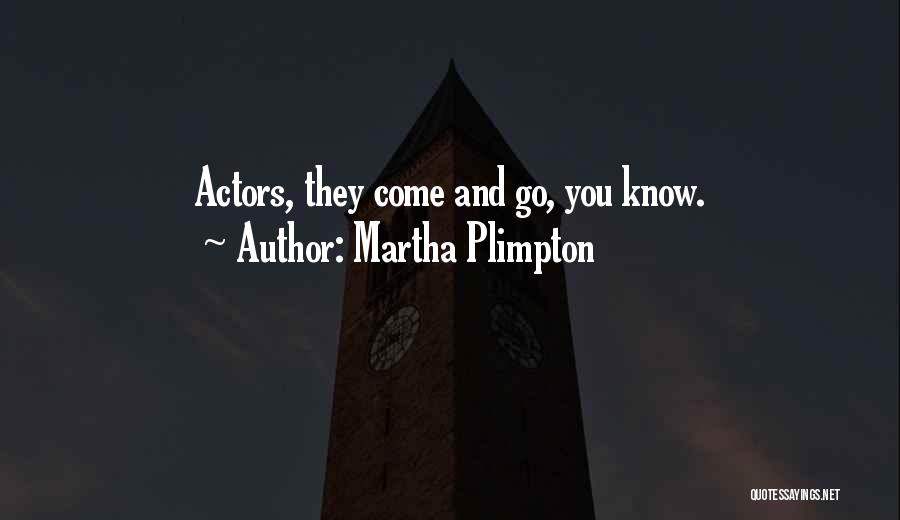 Martha Plimpton Quotes 1373728