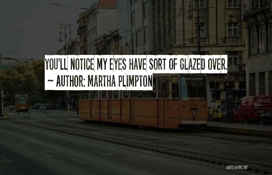Martha Plimpton Quotes 1809098