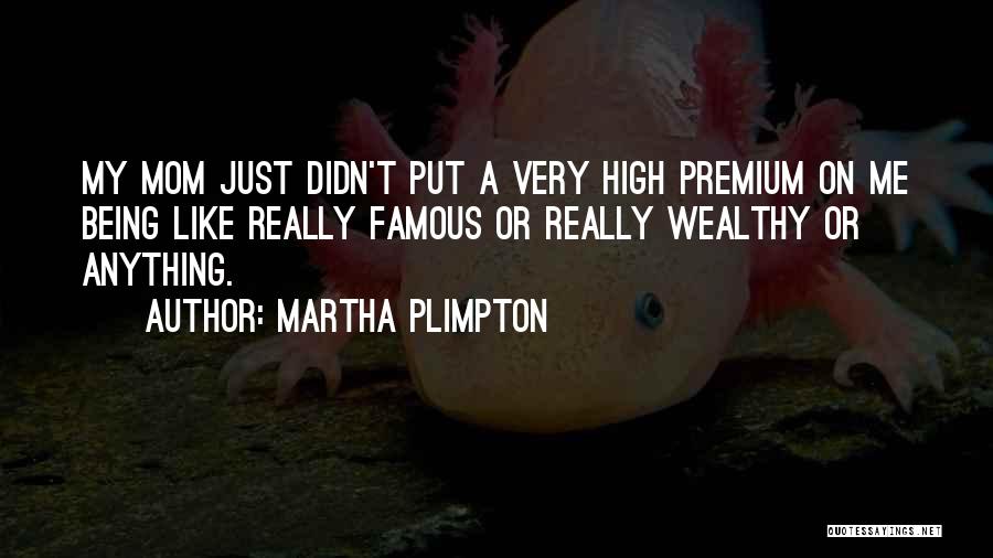 Martha Plimpton Quotes 2234854