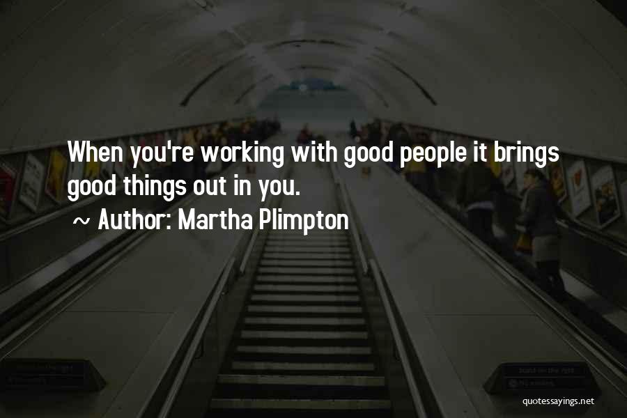 Martha Plimpton Quotes 523382
