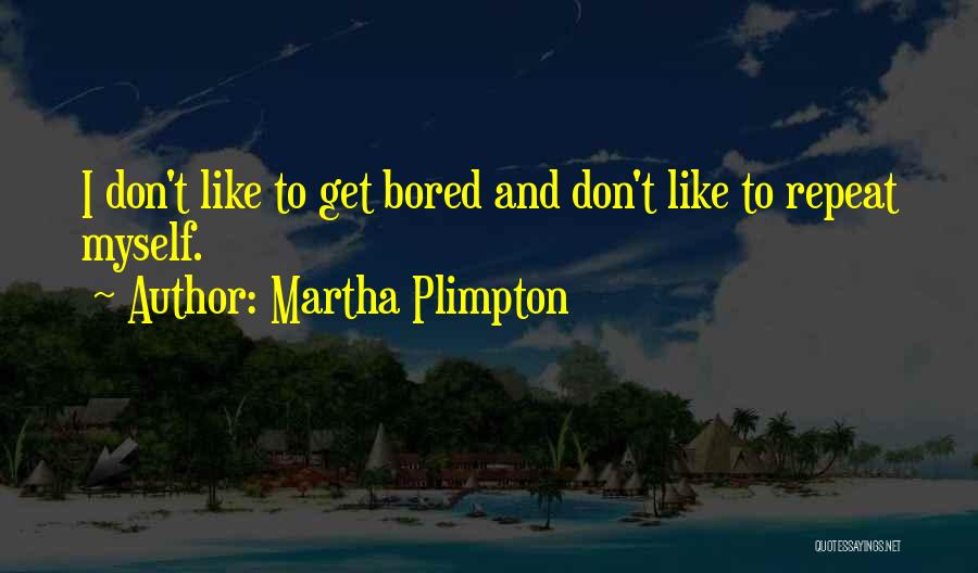 Martha Plimpton Quotes 929167