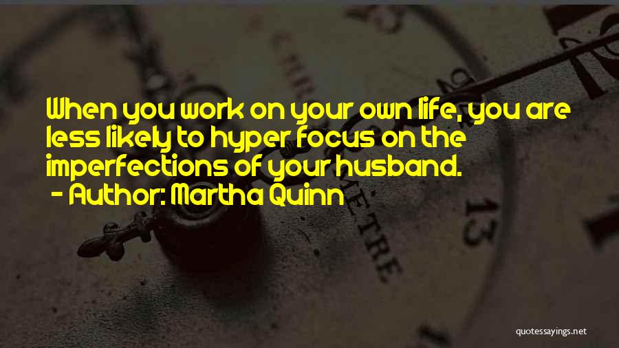 Martha Quinn Quotes 803155