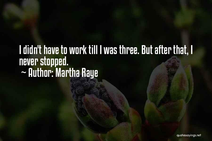 Martha Raye Quotes 486713