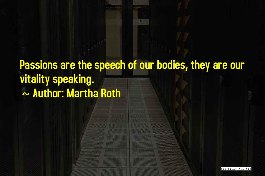 Martha Roth Quotes 1303018