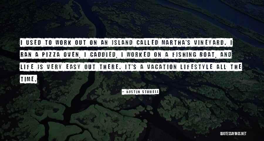 Martha S Vineyard Quotes By Austin Stowell Martha S Vineyard Quotes By Austin Stowell