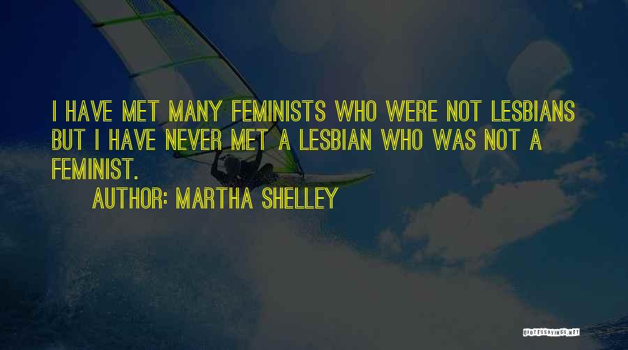 Martha Shelley Quotes 1704060