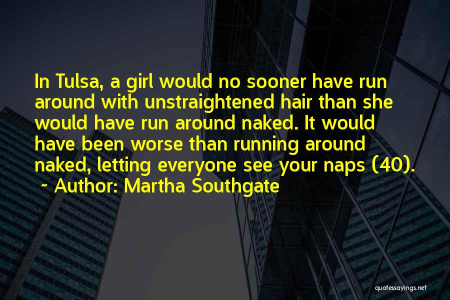 Martha Southgate Quotes 1025908