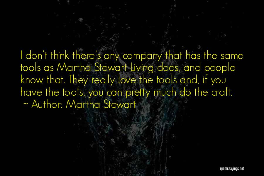 Martha Stewart Love Quotes By Martha Stewart