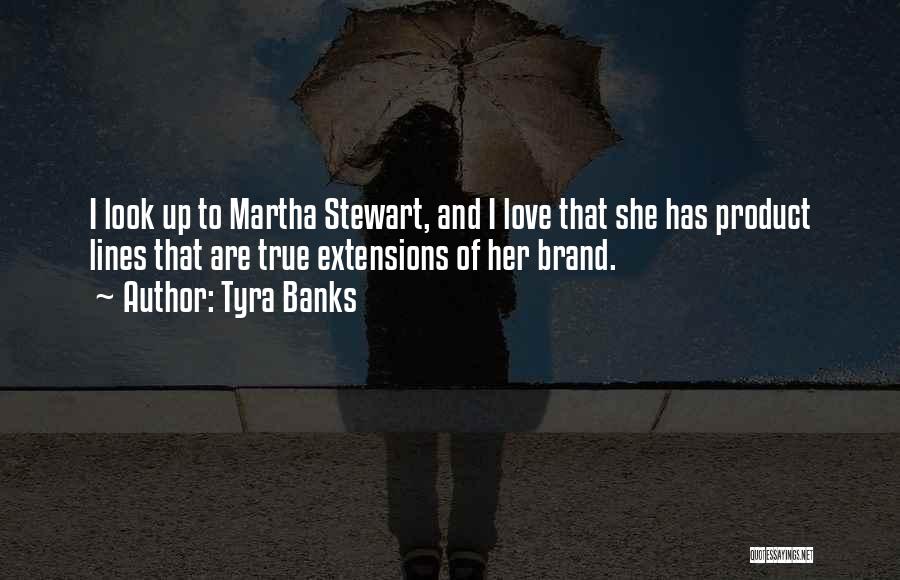 Martha Stewart Love Quotes By Tyra Banks