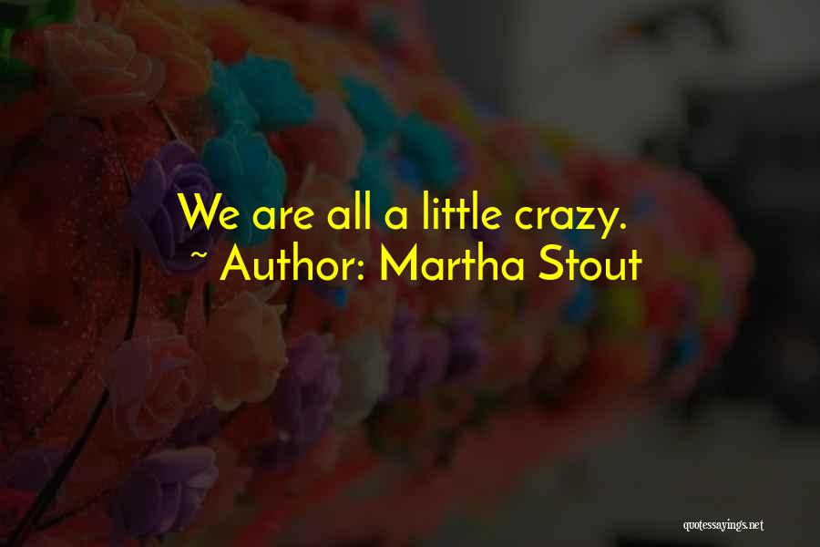 Martha Stout Quotes 1287747