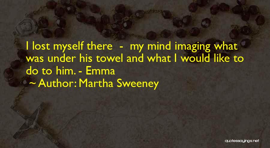 Martha Sweeney Quotes 1377519