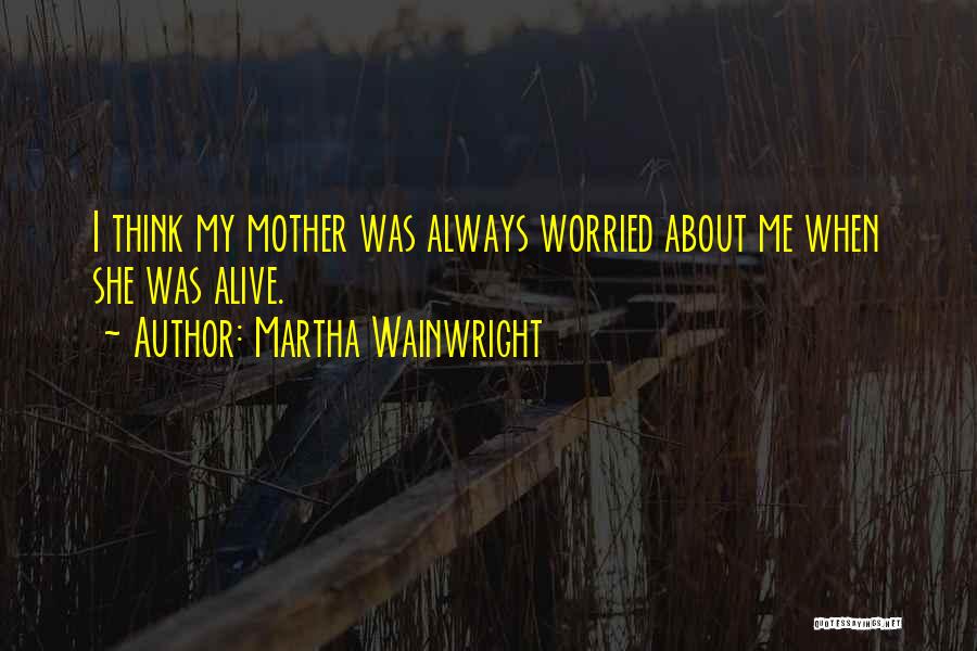 Martha Wainwright Quotes 1907020