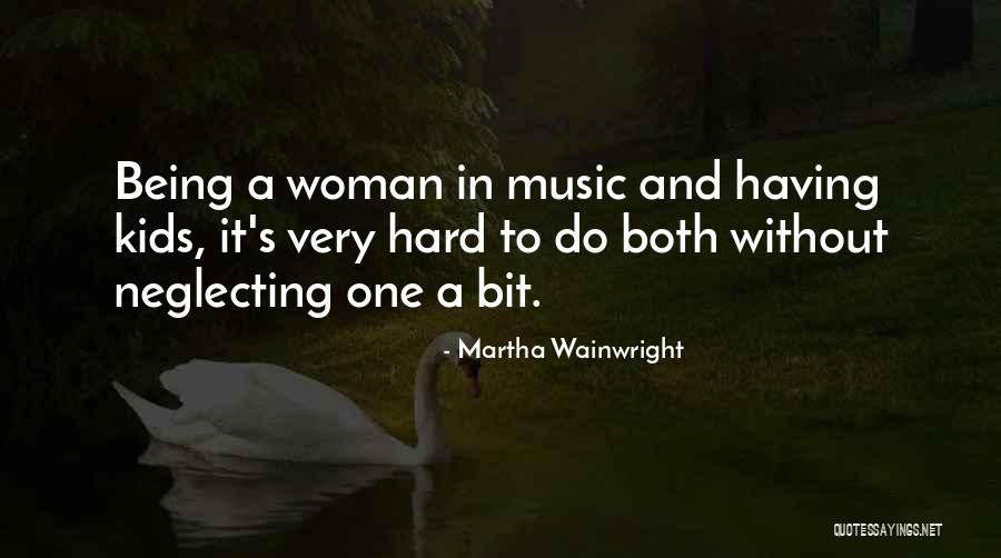 Martha Wainwright Quotes 2161389