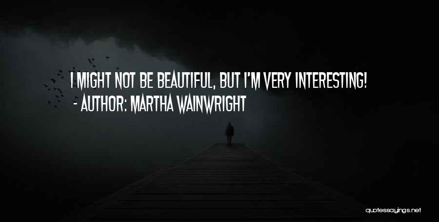 Martha Wainwright Quotes 326083