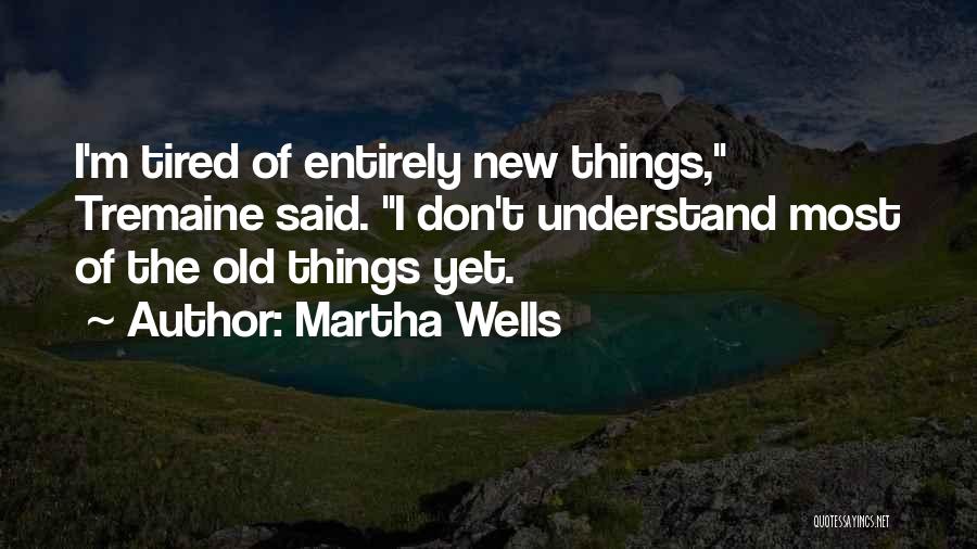 Martha Wells Quotes 1098851